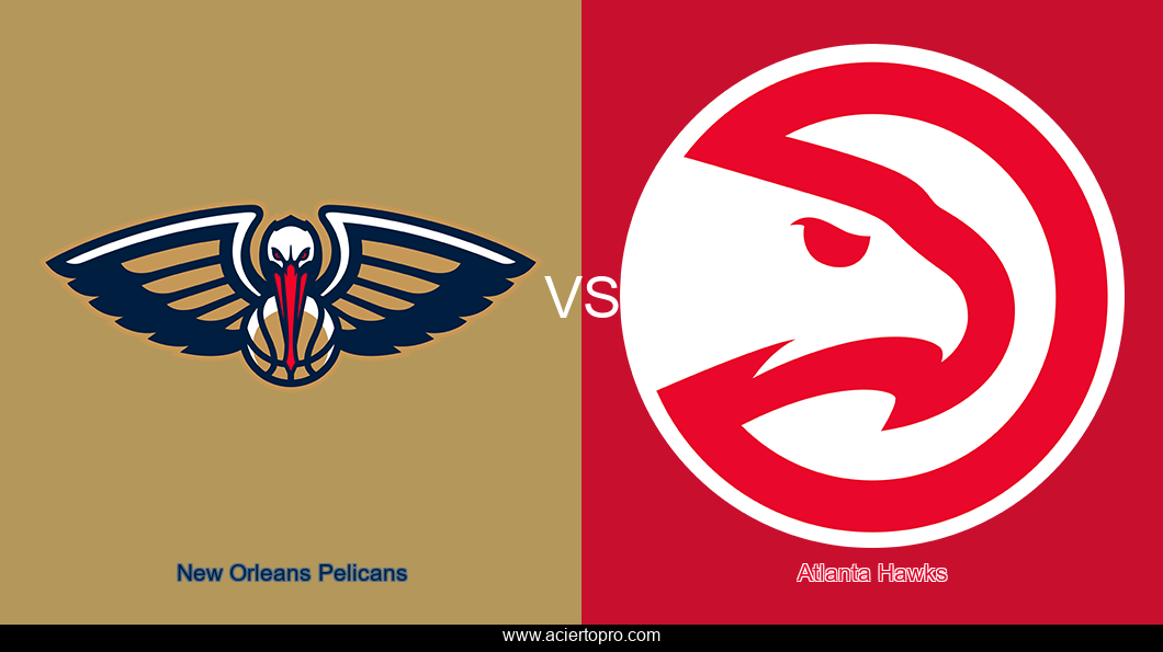 New Orleans Pelicans vs Atlanta Hawks