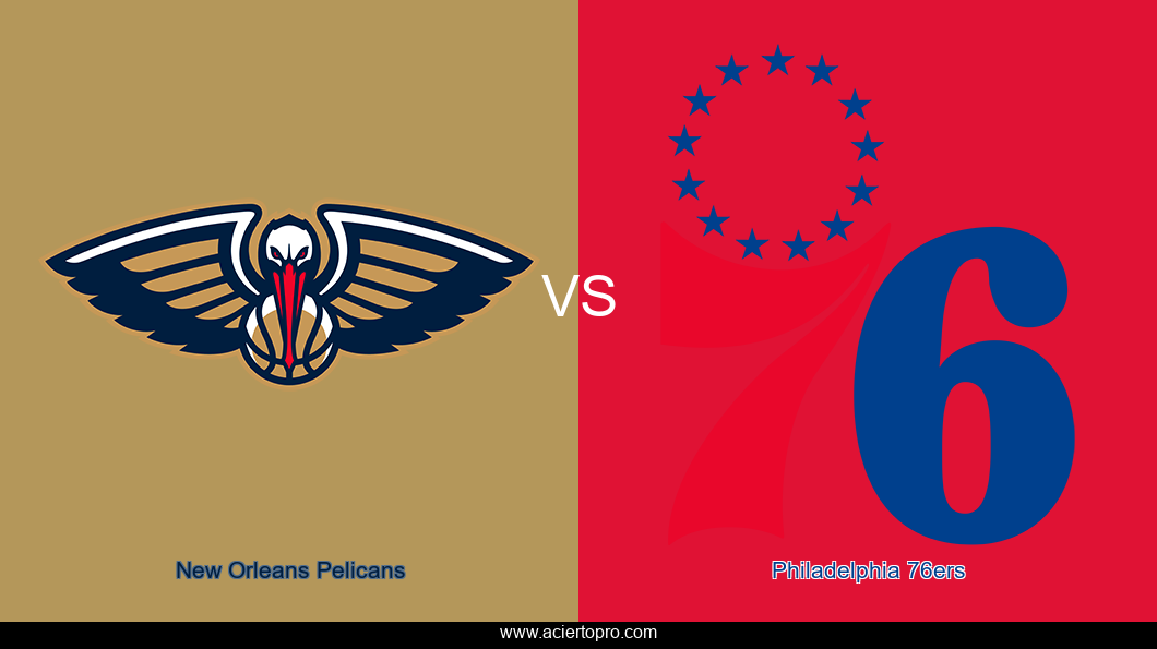 New Orleans Pelicans vs Philadelphia 76ers