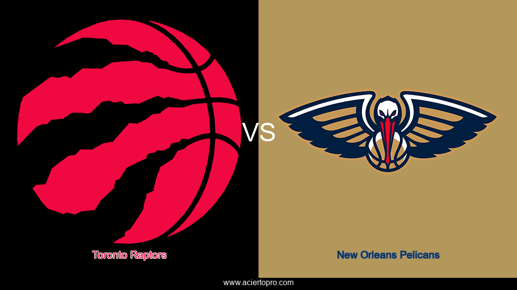 Toronto Raptors vs New Orleans Pelicans