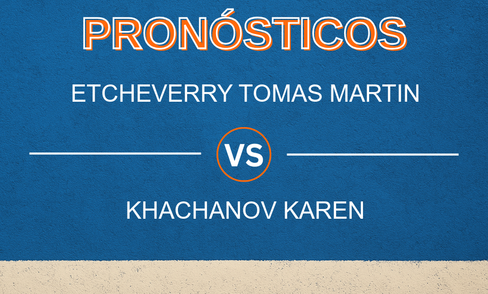 Etcheverry Tomas Martin vs Khachanov Karen - Pronóstico