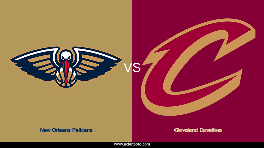New Orleans Pelicans vs Cleveland Cavaliers